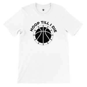 White t-shirt with a basketball graphic and the phrase 'Hoop Till I Die'.